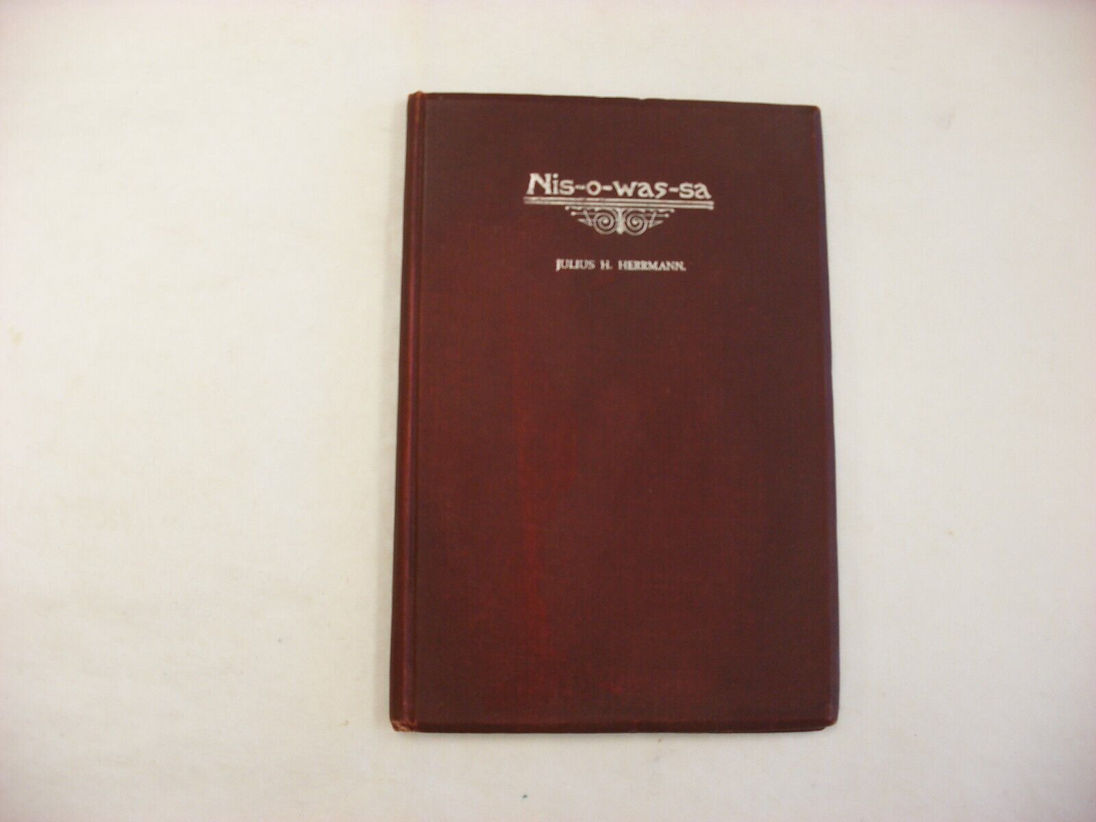 Antique American Indian Poem Book Nis-O-Was-Sa by Julius Herold Herrmann 1900