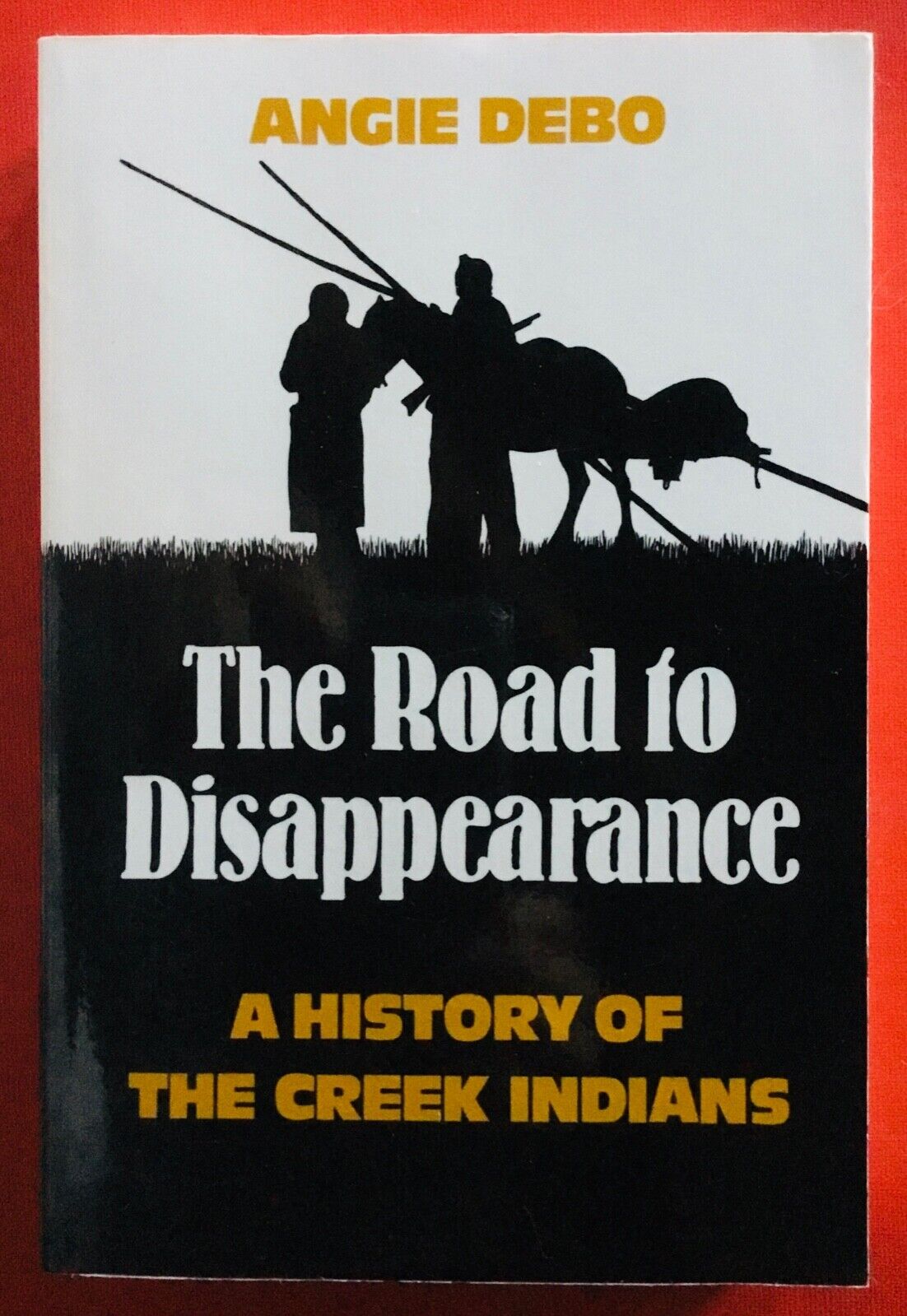 The Road To Disappearance, History Creek Indians, A. Debo, 1988 5th Pr. Pb (9-11